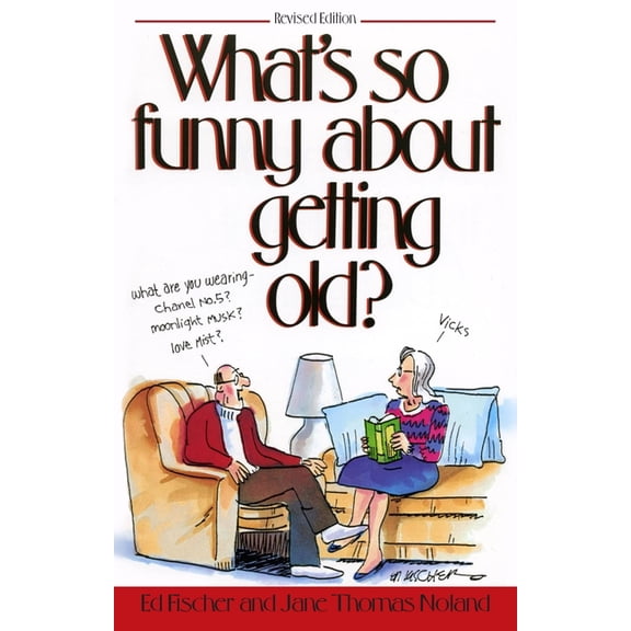 What's So Funny About Getting Old, (Paperback)