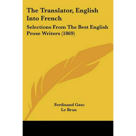 The Translator, English Into French : Selections from the Best English Prose Writers