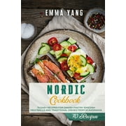 Nordic Cookbook: 70 Easy Recipes For Danish Pastry Swedish Meatballs and Traditional Dishes From Scandinavia (Paperback)