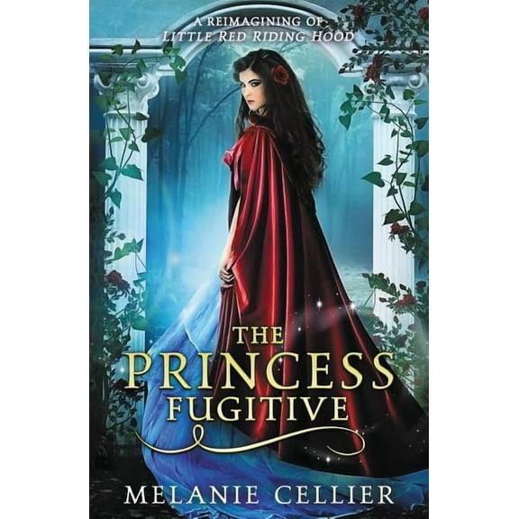 Four Kingdoms Book The Princess Fugitive: A Reimagining of Little Red Riding Hood, Book 2, (Paperback)