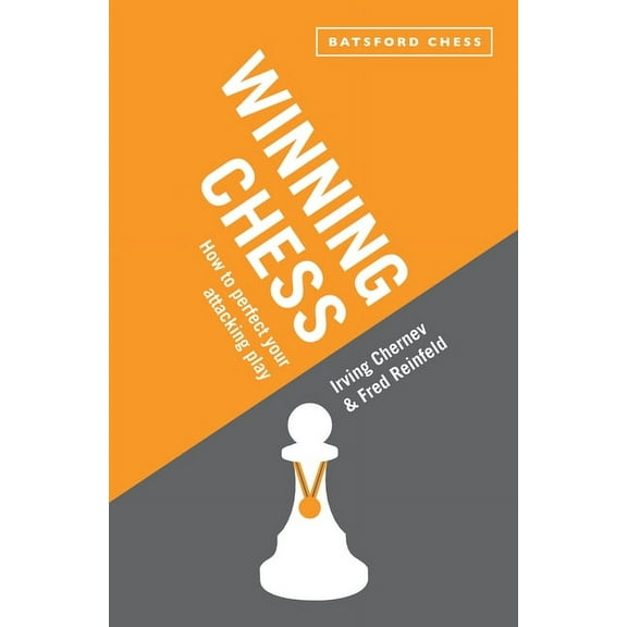 Batsford Chess Winning Chess: How to Perfect Your Attacking Play, (Paperback)