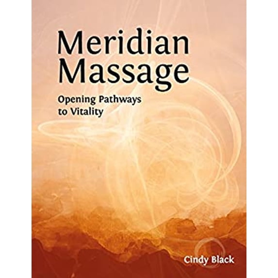 Pre-Owned Meridian Massage: Opening Pathways to Vitality (Paperback) 0996971815 9780996971812