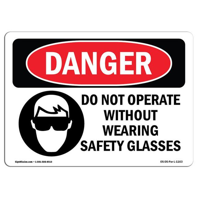 SignMission OS-DS-A-1218-L-1163 12 x 18 in. OSHA Danger Sign - Do Not Operate without Safety Glasses