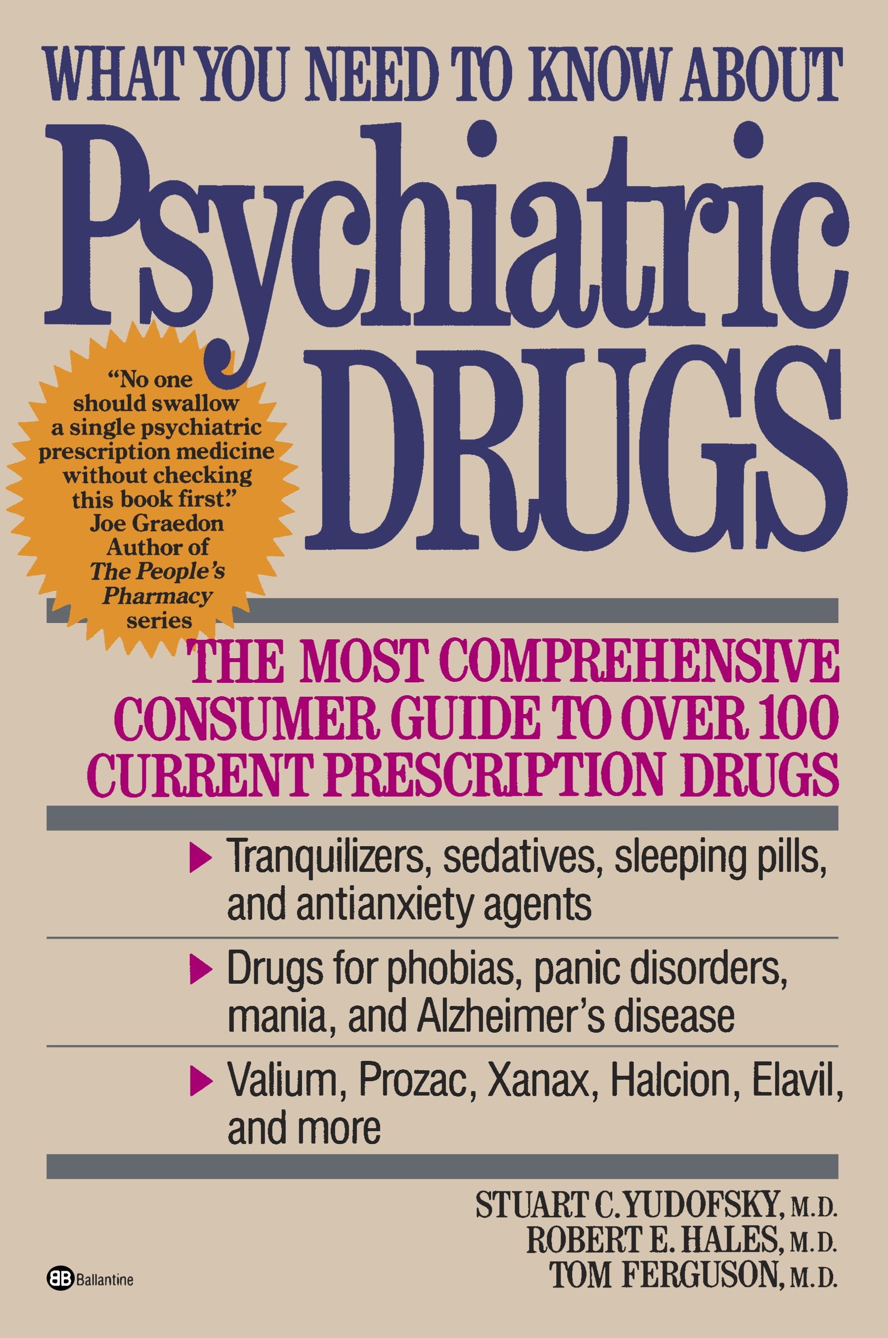 What You Need to Know About Psychiatric Drugs The Most Comprehensive