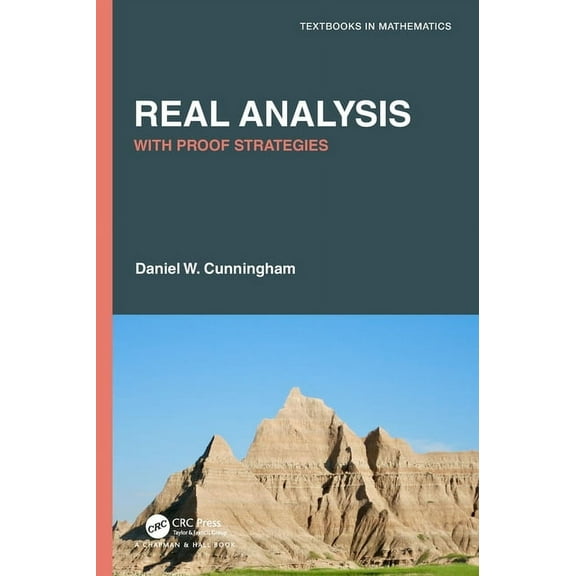 Textbooks in Mathematics Real Analysis: With Proof Strategies, (Hardcover)
