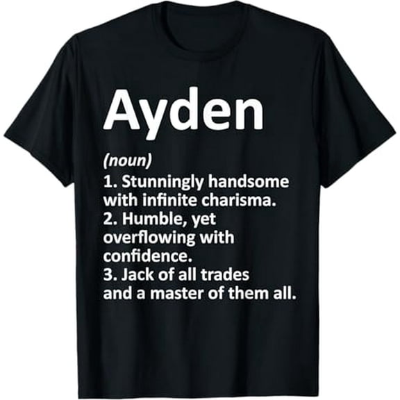 AYDEN Definition Personalized Name Funny Birthday Gift Idea T-Shirt