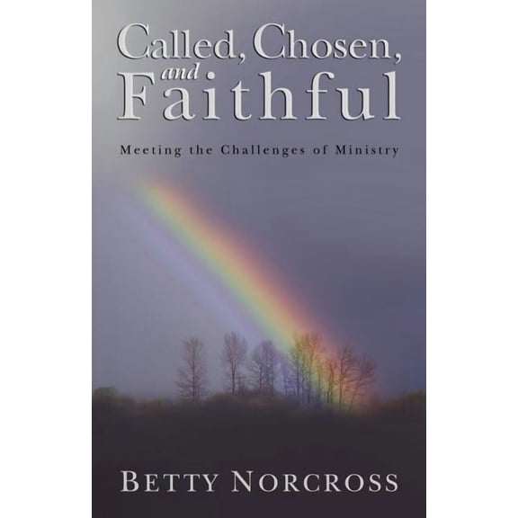 Called, Chosen, and Faithful, (Paperback)