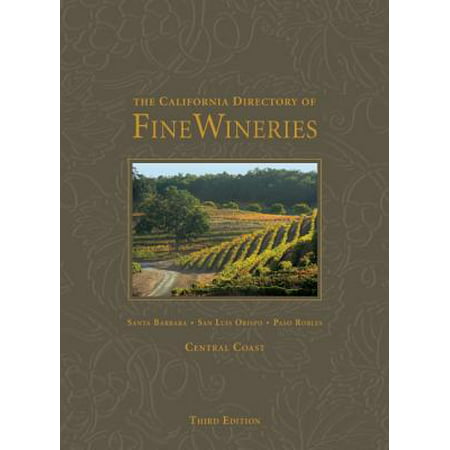 The California Directory of Fine Wineries: Central Coast -