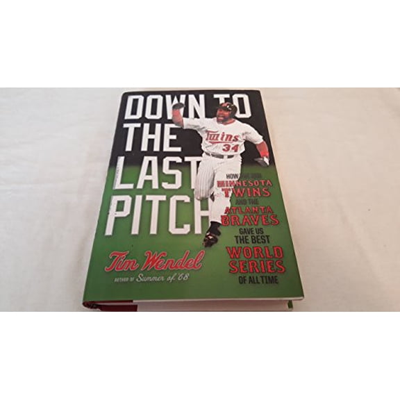 Pre-Owned Down to the Last Pitch: How the 1991 Minnesota Twins and Atlanta Braves Gave Us the Best World Series of All Time (Hardcover) 0306822768 9780306822766
