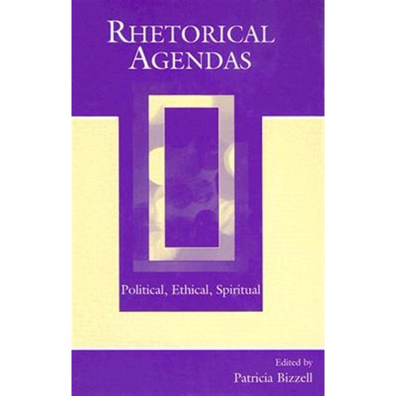 Pre-Owned Rhetorical Agendas: Political, Ethical, Spiritual, (Hardcover)