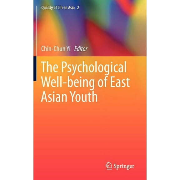 Quality of Life in Asia The Psychological Well-Being of East Asian Youth, Book 2, (Hardcover)