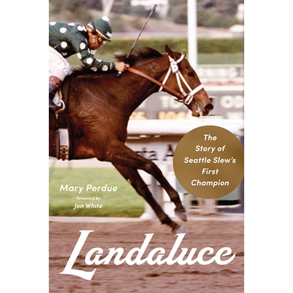 Pre-Owned Landaluce: The Story of Seattle Slew's First Champion (Hardcover) 0813195535 9780813195537