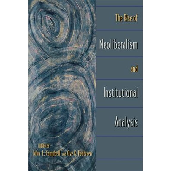 Pre-Owned The Rise of Neoliberalism and Institutional Analysis, (Paperback)