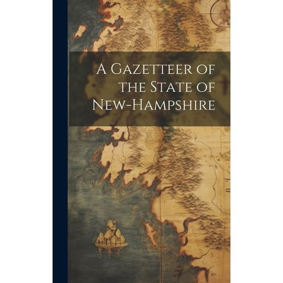 A Gazetteer of the State of New-Hampshire (Hardcover)
