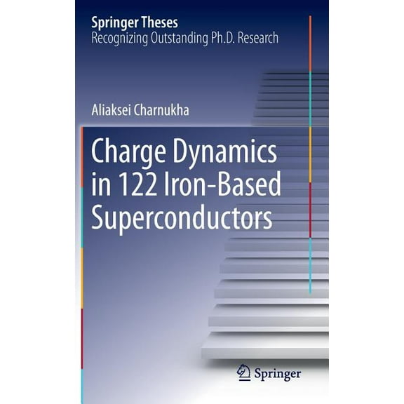 Springer Theses Charge Dynamics in 122 Iron-Based Superconductors, (Hardcover)