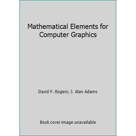 Mathematical Elements for Computer Graphics [Paperback - Used]