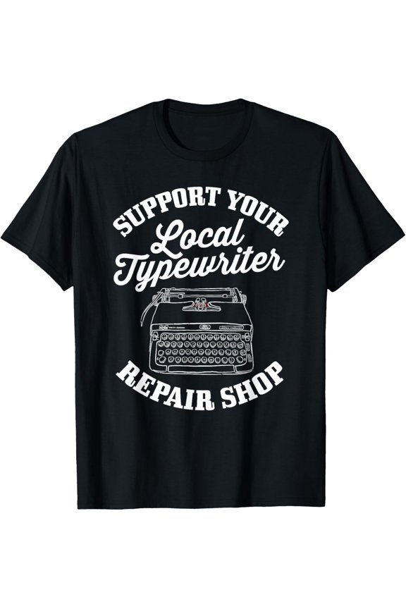 Collector of Antique Manual Typewriters Support your Local T-Shirt