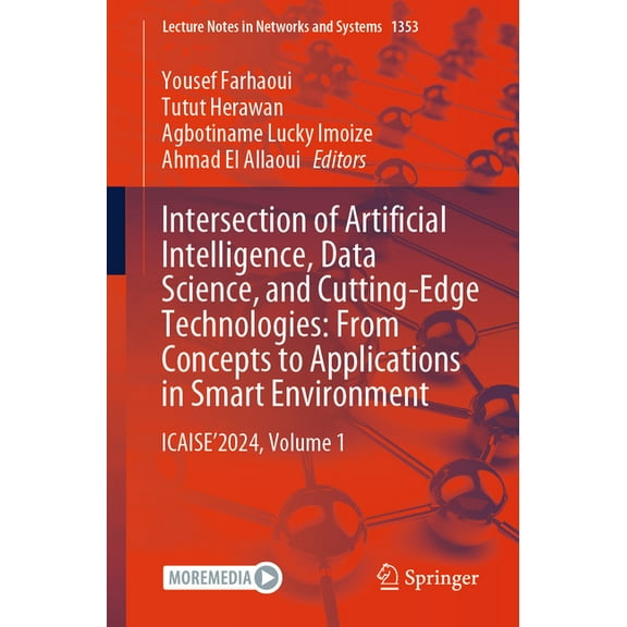 Lecture Notes in Networks and Systems Intersection of Artificial Intelligence, Data Science, and Cutting-Edge Technologies: From Concepts to Applications in S, Book 1353, (Paperback)