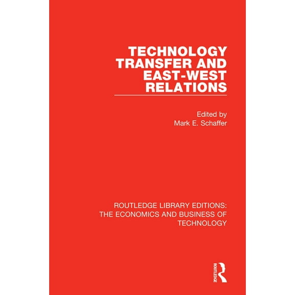 Routledge Library Editions: The Economic Technology Transfer and East-West Relations, (Paperback)