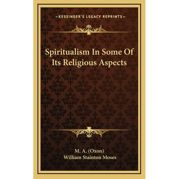 Spiritualism In Some Of Its Religious Aspects, (Hardcover)