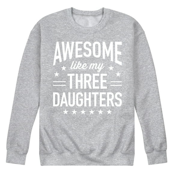 Instant Message - Awesome Like My 3 Daughters - Men's Crew Neck Fleece Pullover