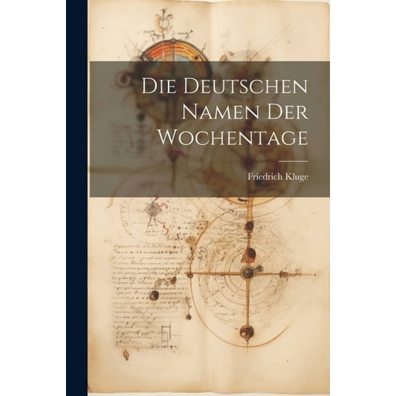 Die Deutschen Namen Der Wochentage (Paperback)