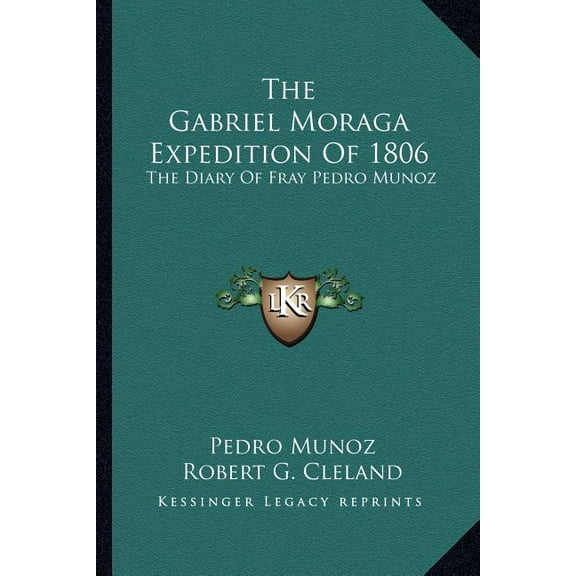 The Gabriel Moraga Expedition Of 1806 (Paperback)