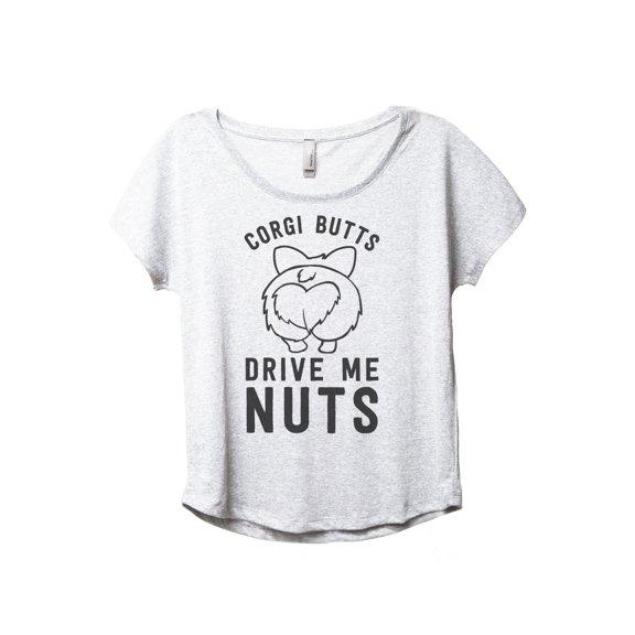 Corgi Butts Drive Me Nutts Women's Fashion Slouchy Dolman T-Shirt Tee Heather White Small