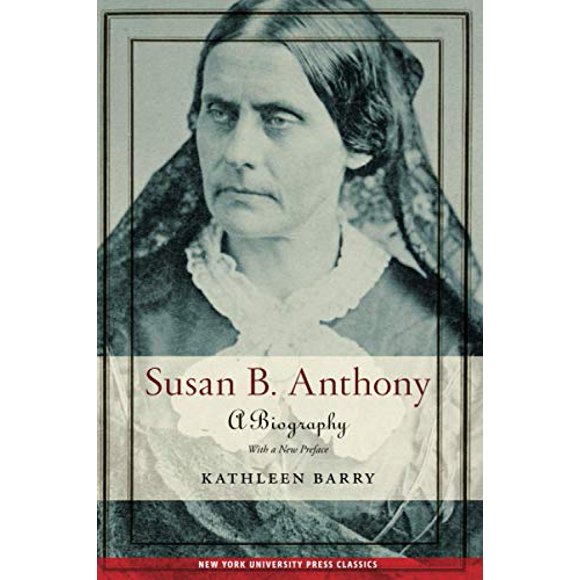 Susan B. Anthony: A Biography