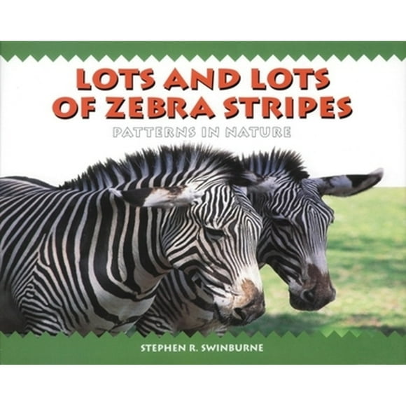 Pre-Owned Lots and Lots of Zebra Stripes: Patterns in Nature (Paperback 9781563979804) by Stephen R Swinburne