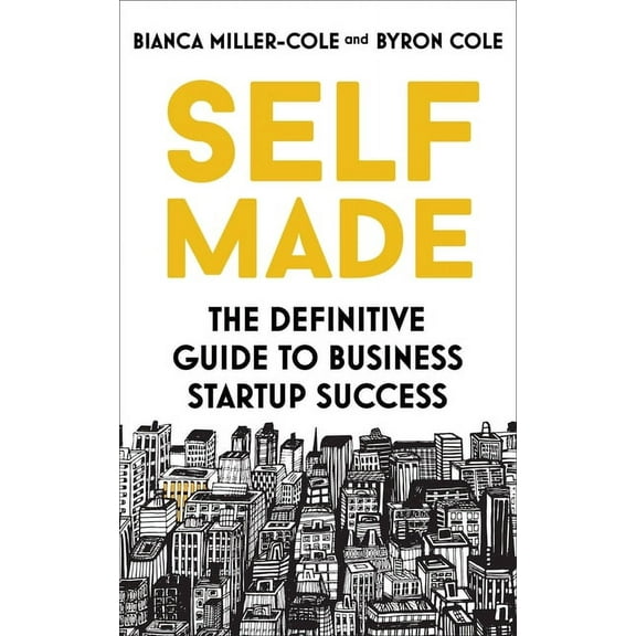 Self Made: The Definitive Guide to Business Start-Up Success, (Paperback)