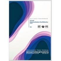 Visuelle Kommunikation und Konfliktkultur: Die Mediatorik - Basiseinführung 2016 - Band I, (Paperback)