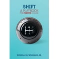 thumbnail image 1 of Pre-Owned Shift: A Playbook for Positive Change (Paperback) 1946629634 9781946629630, 1 of 1