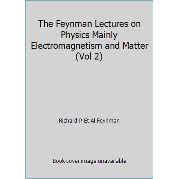 Pre-Owned The Feynman Lectures on Physics Mainly Electromagnetism and Matter (Vol 2) (Paperback) 8185015848 9788185015842
