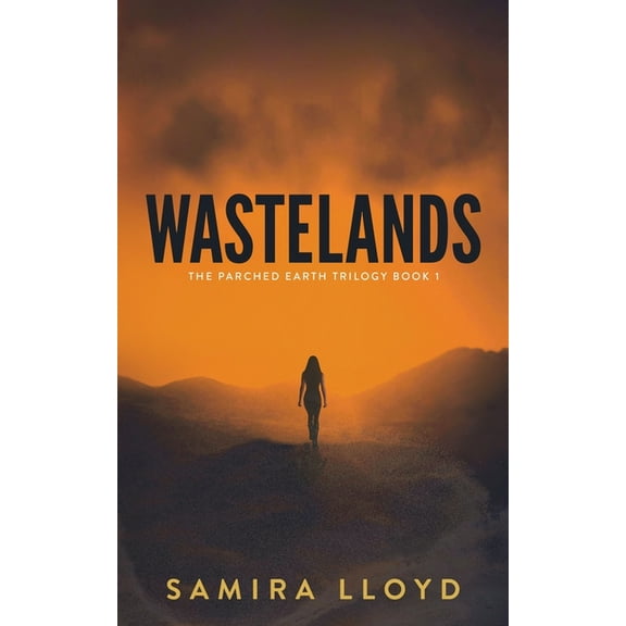 The Parched Earth Trilogy Wastelands, Book 1, (Paperback)