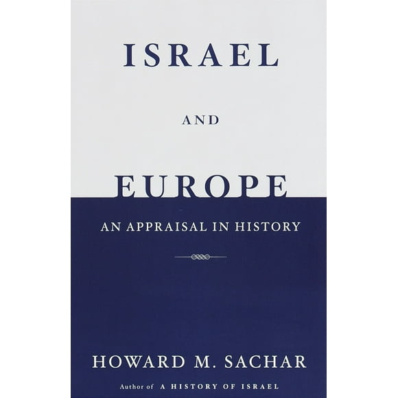 Pre-Owned Israel and Europe: An Appraisal in History (Paperback) 0679776133 9780679776130