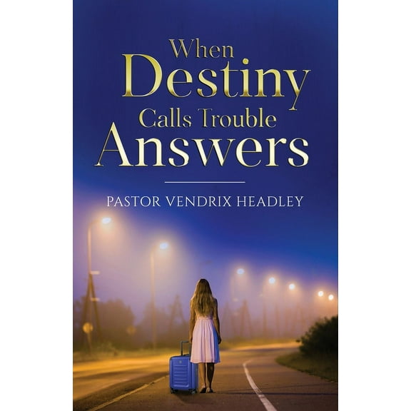 When Destiny Calls Trouble Answers, (Paperback)