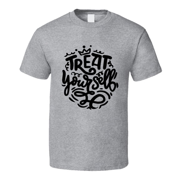 Treat Yourself T-shirt Happy Motivational T Shirt Inspirational Tee T Shirt