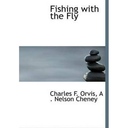 Orvis Edition - Fishing with the Fly