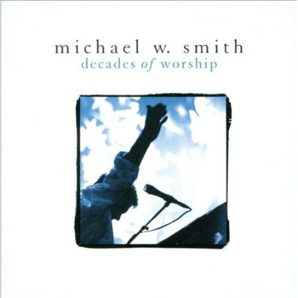 Michael W. Smith des Décennies de Culte CD