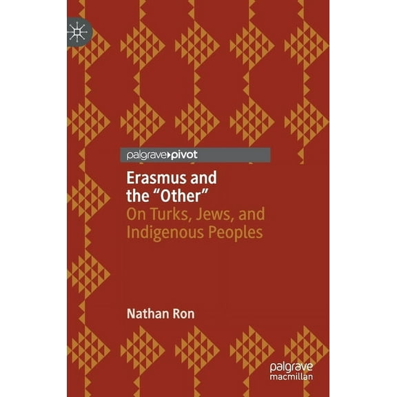 Erasmus and the "Other": On Turks, Jews, and Indigenous Peoples, (Hardcover)