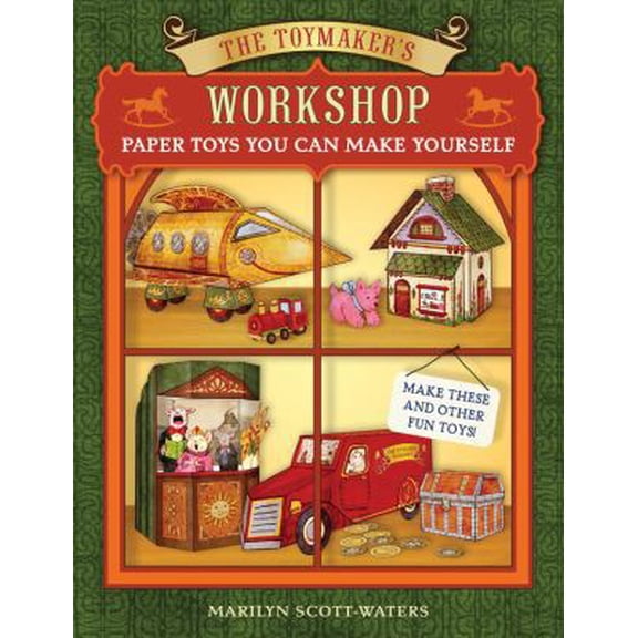 Pre-Owned The Toymaker's Workshop: Paper Toys You Can Make Yourself (Paperback) 1402768516 9781402768514