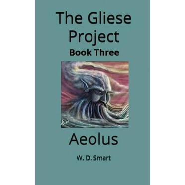 The Gleise Project: The Gliese Project : Aeolus (Series #3) (Paperback)
