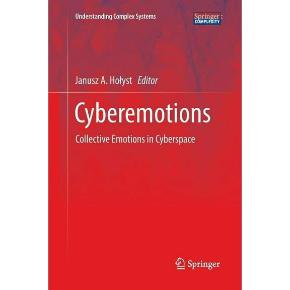 Understanding Complex Systems Cyberemotions: Collective Emotions in Cyberspace, (Paperback)