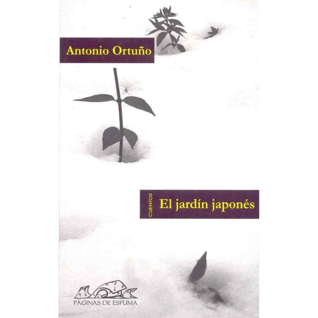 Libro El Jardin Japones Tapa Blanda, Autor Antonio Ortuño, Editorial Paginas De Espuma