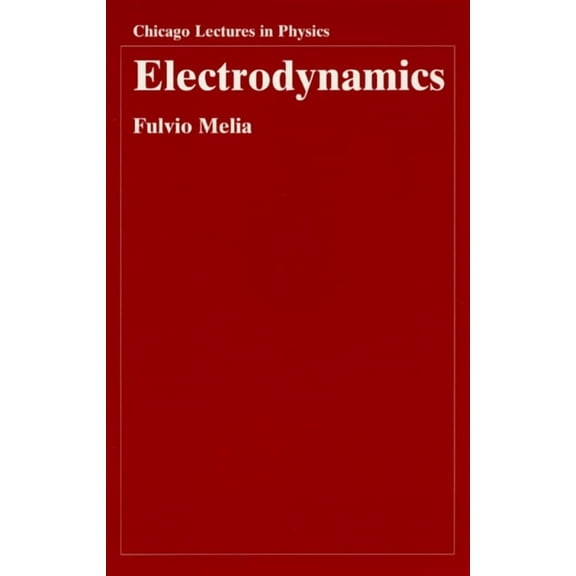 Chicago Lectures in Physics: Electrodynamics (Paperback)