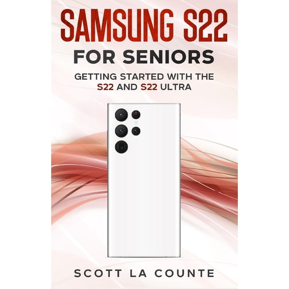 Samsung S22 For Seniors: Getting Started With the S22 and S22 Ultra (Paperback)