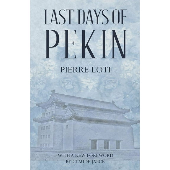 Last Days of Pekin, (Paperback)