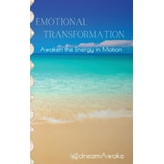 Awakenadream: Emotional Transformation: Awaken the Energy in Motion (Hardcover)