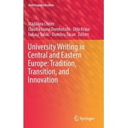Multilingual Education: University Writing in Central and Eastern Europe: Tradition, Transition, and Innovation (Hardcover)